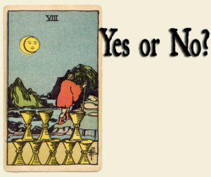Read more about the article 8 of Cups – Yes or No?