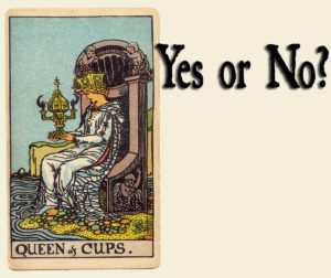 Read more about the article Queen of Cups – Yes or No