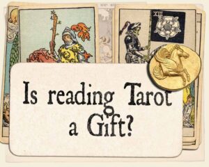 Read more about the article Is reading tarot a gift?