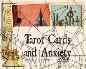 Read more about the article Tarot Cards and Anxiety