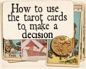 Read more about the article How to use the tarot cards to make a decision