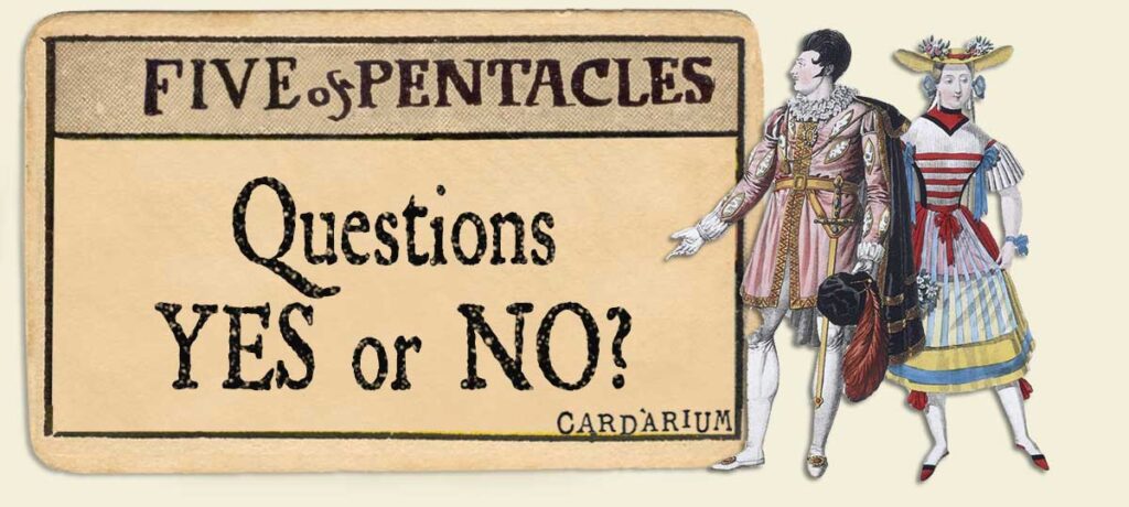 5 of pentacles Yes or No Questions