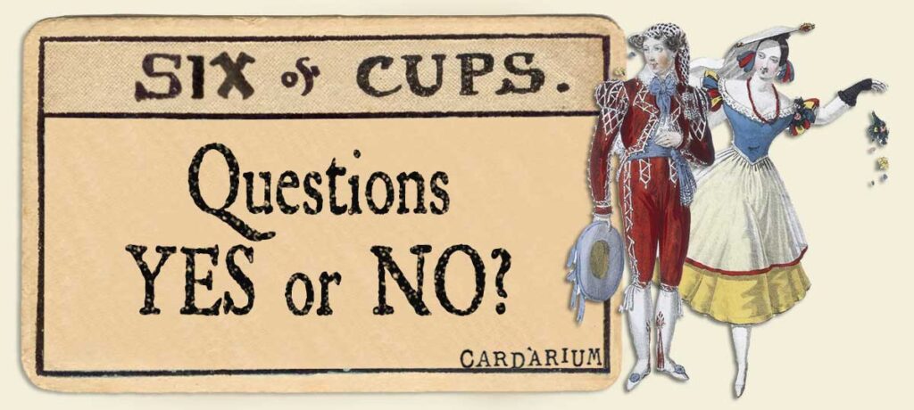 6 of cups Yes or No Questions