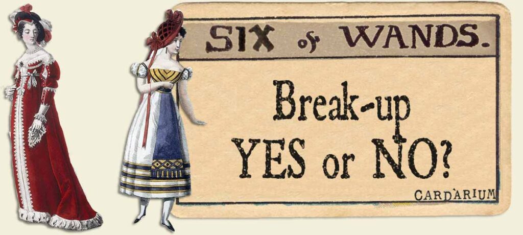 6 of wands break up yes or no