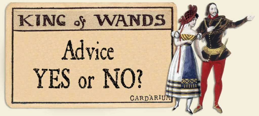 King of wands Advice Yes or No