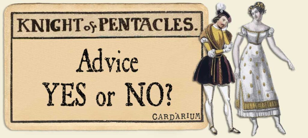 Knight of pentacles Advice Yes or No