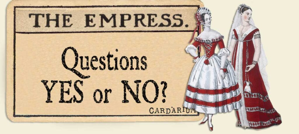 The Empress Yes or No Questions