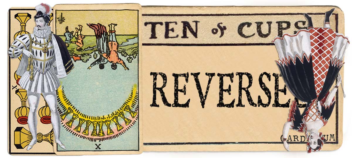 10 of cups reversed main meaning