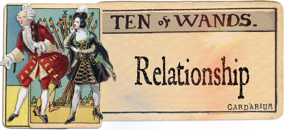 10 of wands meaning for relationship