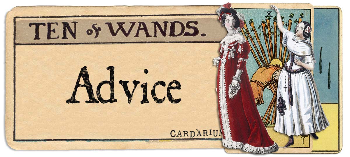 10 of wands tarot card advice main