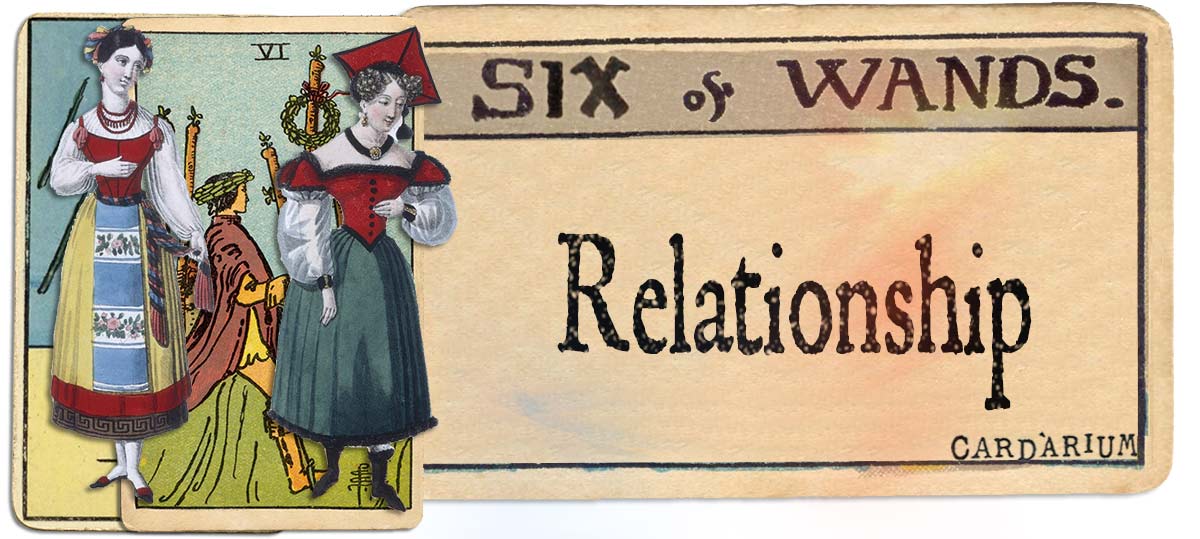 6 of wands meaning for relationship