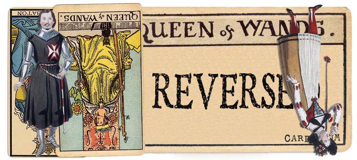 Queen of wands reversed main meaning